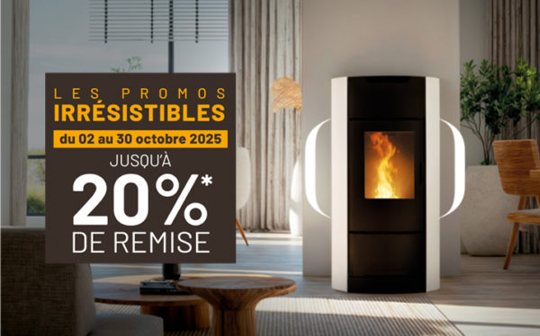 Les Promos Irrésistibles 2025, jusqu'à 20% de remise sur les poêles à bois, granulés, foyers et inserts